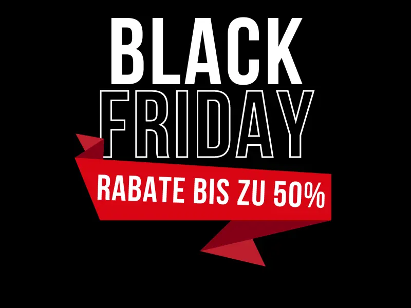 Black Friday - RABATE bis zu 50%